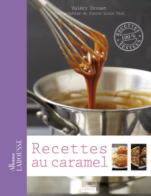 Recettes au caramel - Valéry Drouet, Pierre-Louis VIEL - Larousse