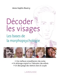 Décoder les visages - Découvrir les bases de la morphopsychologie