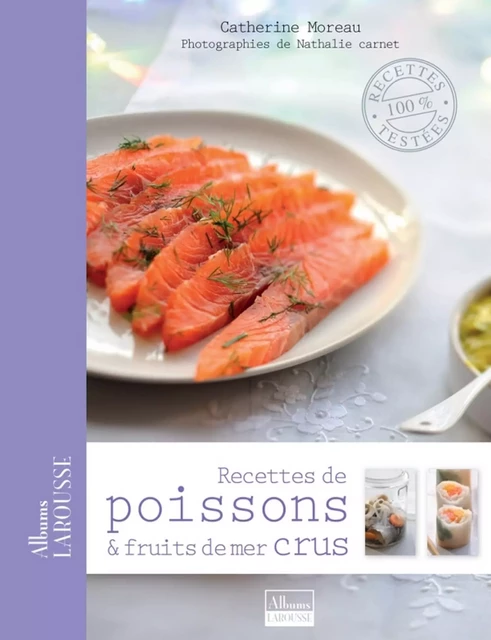 Recettes de poissons et fruits de mer crus - Nathalie Carnet, Catherine Moreau - Larousse