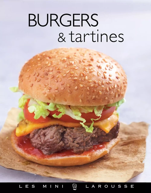 Burgers &amp; Tartines - Jean-François Mallet - Larousse