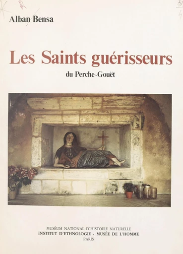 Les Saints guérisseurs du Perche-Gouët - Alban Bensa - FeniXX réédition numérique