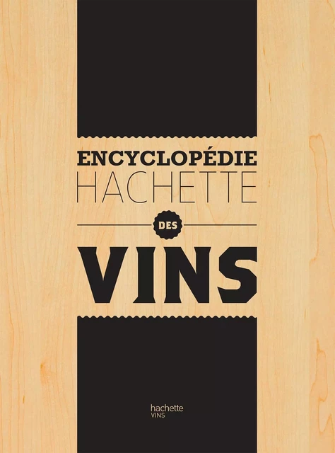 Encyclopédie Hachette des Vins -  Collectif - Hachette Pratique