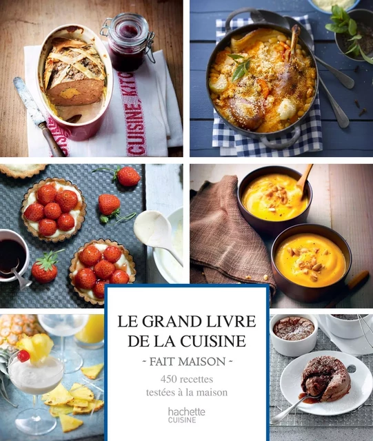 Le Grand livre de la cuisine Fait Maison -  Collectif - Hachette Pratique