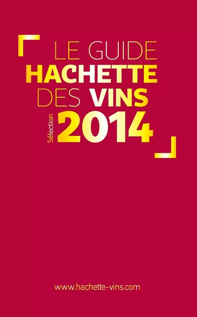 Guide Hachette des vins 2014 -  Collectif - Hachette Pratique