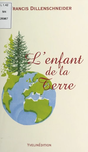 L'enfant de la Terre - Francis Dillenschneider - FeniXX réédition numérique