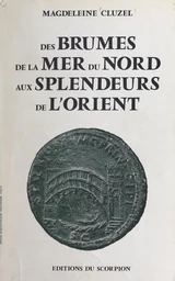 Des brumes de la mer du Nord aux splendeurs de l'Orient