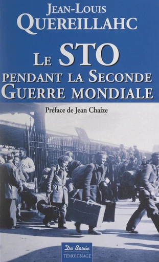 Le STO pendant la seconde guerre mondiale - Jean-Louis Quereillahc - FeniXX réédition numérique