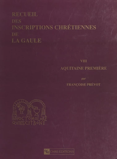 Recueil des inscriptions chrétiennes de la Gaule antérieures à la Renaissance carolingienne (8) - Henri-Irénée Marrou, Françoise Prévot - FeniXX réédition numérique