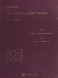 Recueil des inscriptions chrétiennes de la Gaule antérieures à la Renaissance carolingienne (8)