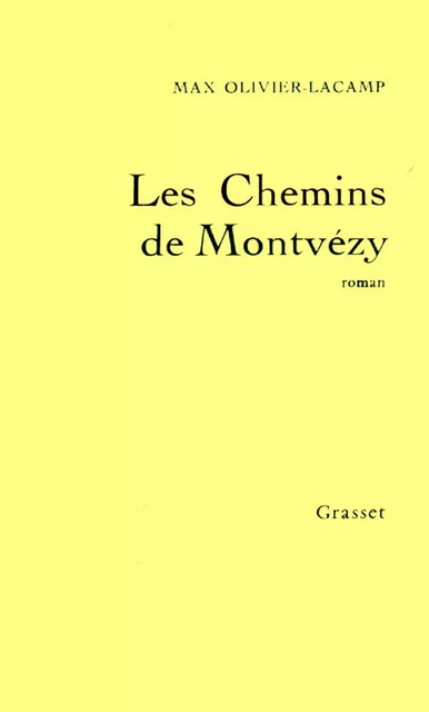 Les Chemins de Montvézy - Max Olivier-Lacamp - Grasset