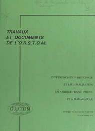 Différenciation régionale et régionalisation en Afrique francophone et à Madagascar