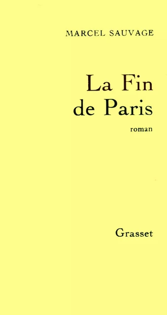 La fin de Paris - Marcel Sauvage - Grasset