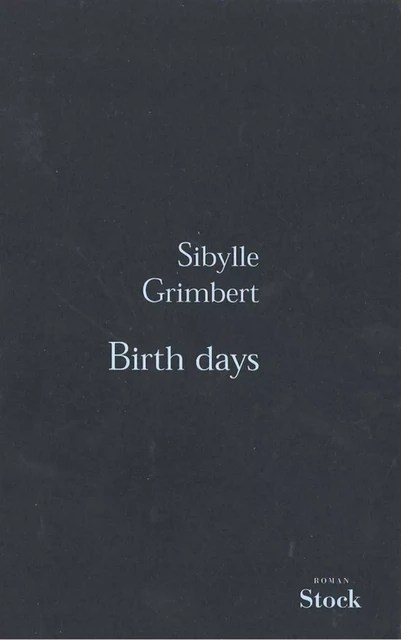 Birth days - Sibylle Grimbert - Stock