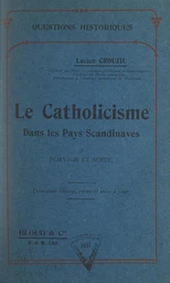 Le catholicisme dans les pays scandinaves (2). Norvège et Suède