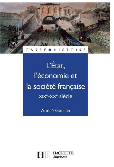 L'Etat, l'économie et la société française - Livre de l'élève - Edition 1992 - André Gueslin - Hachette Éducation