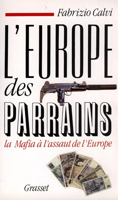 L'Europe des parrains - Fabrizio Calvi - Grasset