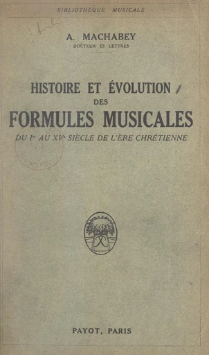 Histoire et évolution des formules musicales - Armand Machabey - FeniXX réédition numérique