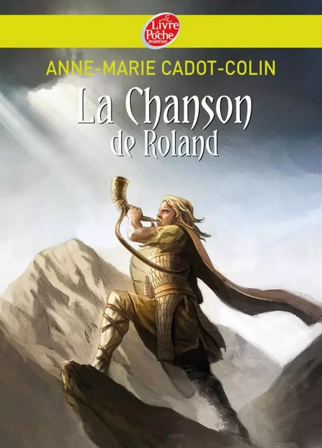 La chanson de Roland - Anne-Marie Cadot-Colin, François Baranger - Livre de Poche Jeunesse