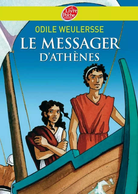 Le messager d'Athènes - Odile Weulersse, Isabelle Dethan - Livre de Poche Jeunesse