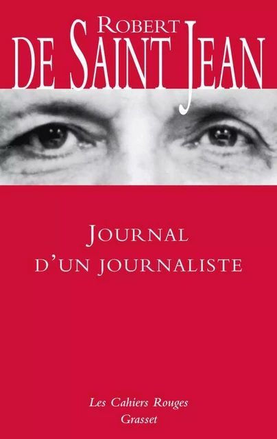 Journal d'un journaliste - Robert de Saint Jean - Grasset