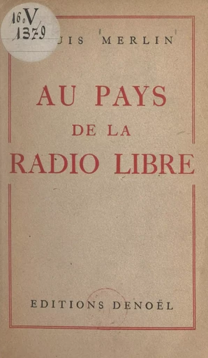 Au pays de la radio libre - Louis Merlin - FeniXX réédition numérique