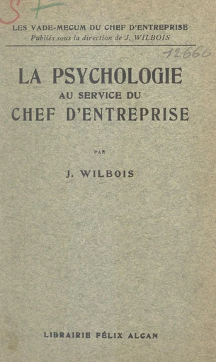 La psychologie au service du chef d'entreprise - Joseph Wilbois - FeniXX réédition numérique