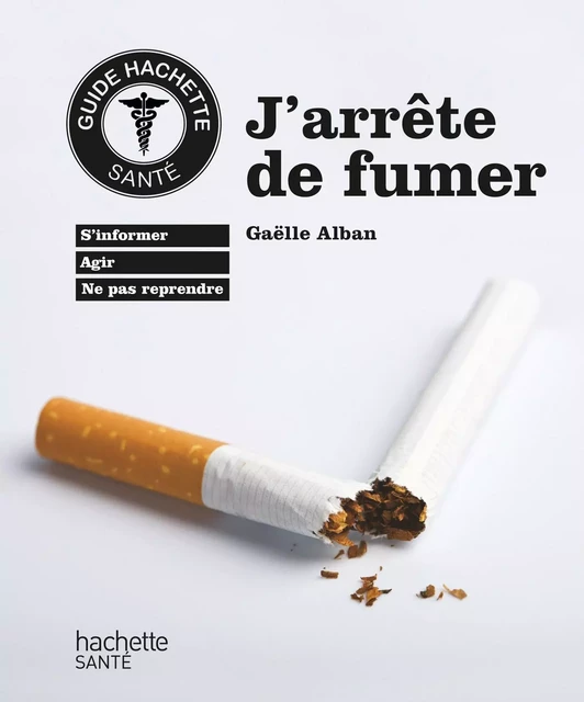 J'arrête de fumer - Gaëlle Alban - Hachette Pratique