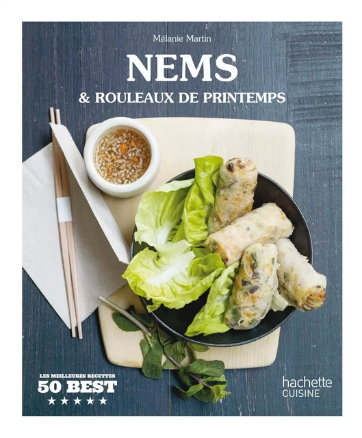 Nems et rouleaux de printemps - Mélanie Martin - Hachette Pratique