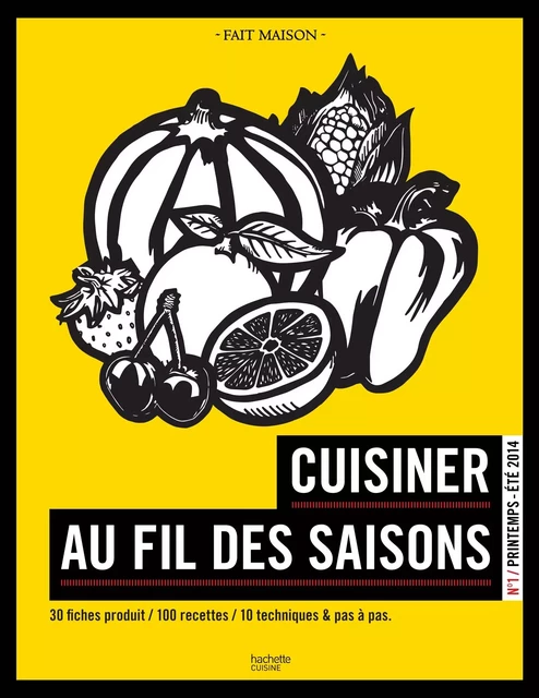 Cuisiner au fil des saisons Printemps / été -  Collectif - Hachette Pratique