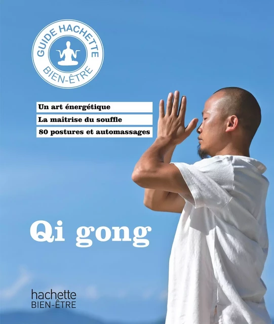 Qi gong - Thierry Sobrecases - Hachette Pratique