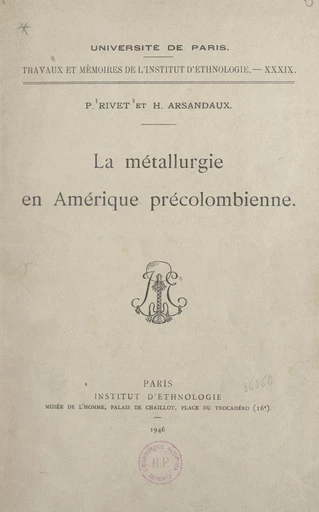 La métallurgie en Amérique précolombienne - Henri Arsandaux, Paul Rivet - FeniXX réédition numérique