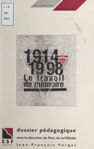 1914-1998 : le travail de mémoire - Jean-François Forges - FeniXX réédition numérique