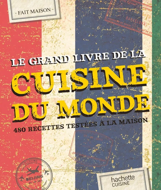 Le grand livre de la cuisine du monde -  Collectif - Hachette Pratique