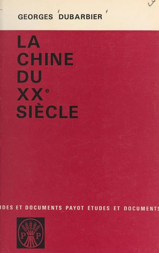 La Chine du XXe siècle - Georges Dubarbier - FeniXX réédition numérique