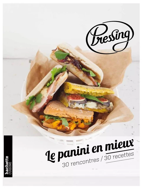 Pressing : le panini en mieux - Arnaud Moreau - Hachette Pratique