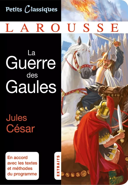 La Guerre des Gaules - Jules César - Larousse