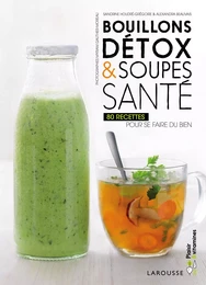 Bouillons détox &amp; soupes santé