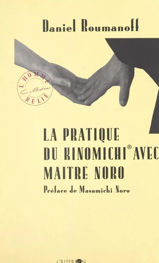 La pratique du Kinomichi avec Maître Noro - Daniel Roumanoff - FeniXX réédition numérique