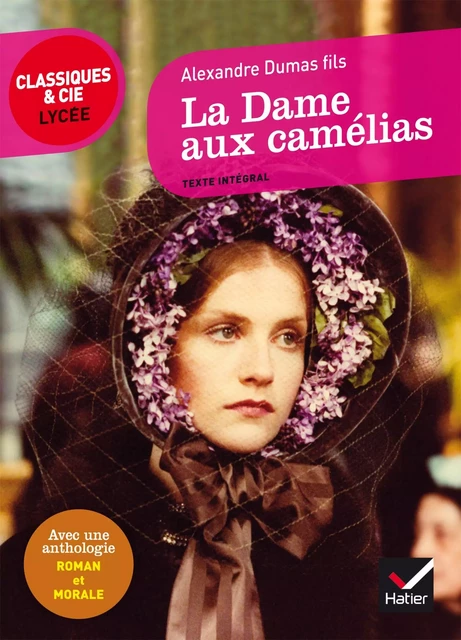 La Dame aux camélias - Alexandre Dumas (Fils), Laurence Rauline, Johan Faerber - Hatier