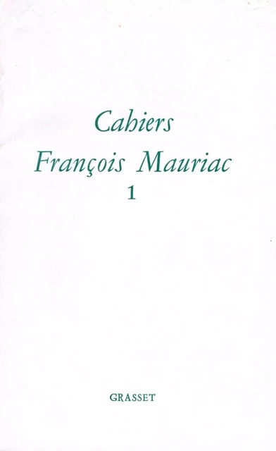 Cahiers numero 1 - François Mauriac - Grasset