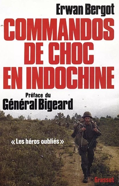 Commandos de choc en Indochine - Erwan Bergot - Grasset