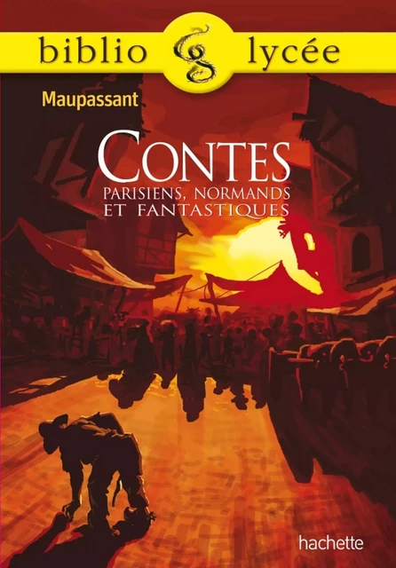 Bibliolycée - Contes parisiens, normands et fantastiques, Guy de Maupassant - Anne-Sylvie Schwartz, Guy de Maupassant - Hachette Éducation