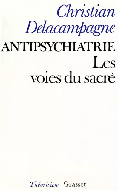 Antipsychiatrie - Christian Delacampagne - Grasset