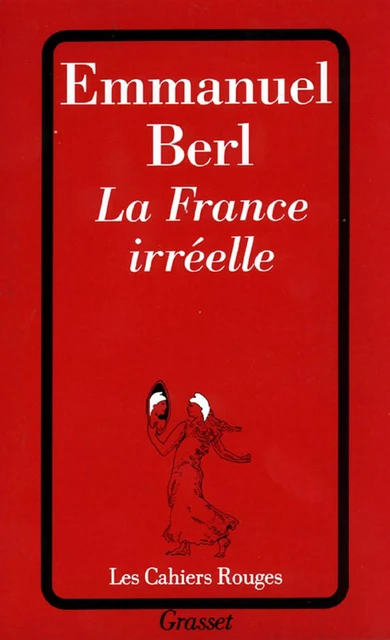 La France irréelle - Emmanuel Berl - Grasset