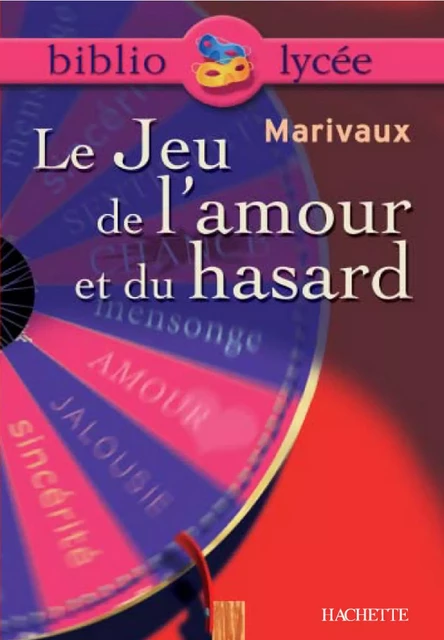 Bibliolycée - Le Jeu de l'amour et du hasard, Marivaux - Pierre de Marivaux, Elio Suhamy - Hachette Éducation