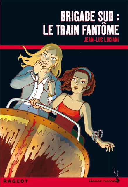 Brigade sud : le train fantôme - Jean-Luc Luciani - Rageot Editeur