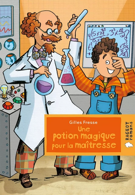 Une potion magique pour la maîtresse - Gilles Fresse - Rageot Editeur