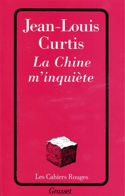 La chine m'inquiète - Jean-Louis Curtis - Grasset