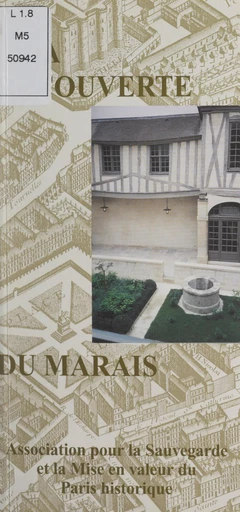 À la découverte du Marais -  Association pour la sauvegarde et la mise en valeur du Paris historique - FeniXX réédition numérique