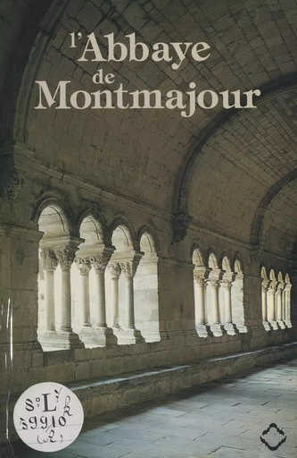 L'abbaye de Montmajour - Paul Pontus - FeniXX réédition numérique